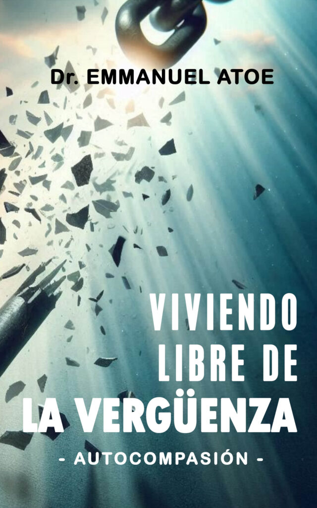 VIVIENDO LIBRE DE LA VERGÜENZA - AUTOCOMPASIÓN (Spanish Edition)